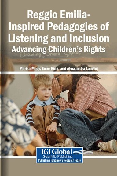 Marisa Galliano Macy, Emer Ring, Alessandra Landini - Reggio Emilia-Inspired Pedagogies of Listening and Inclusion: Advancing Children's Rights, Häftad