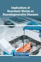 Abraham Olufemi Asuku - Implications of Neurotoxic Metals on Neurodegenerative Diseases, Inbunden. Tillgänglighet: Lägg i varukorg
