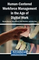 Ricardo Marcão, Vasco Ribeiro, Filipa Martinho - Human-Centered Workforce Management in the Age of Digital Work, Inbunden