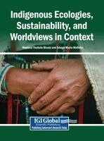 Monicca Thulisile Bhuda, Tebogo Maria Mothiba - Indigenous Ecologies, Sustainability, and Worldviews in Context, Inbunden