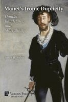 Manet's Ironic Duplicity: Hamlet, Baudelaire, and Masculinity (Premium color)