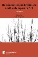 Oksana Briukhovetska, Katy Deepwell, Suzana Milevska, Maria Kheirkhah, Kimberly Lamm, Qingyu Shen, Karolina Majewska-Güde, Lisa Moravec, Fran Cottell, Valeria Mari, Wiktoria Szczupacka, Angela Maderna, Pedro Merchán Mateos, Gabriela Traple Wieczorek, Jana Kukaine, Virginia Marano, Alexandra Kokoli, Katy Deepwell - Re-Evaluations in Feminism and Contemporary Art, Häftad