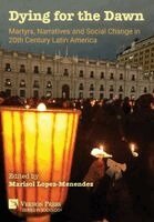 Marisol Lopez-Menendez, Fortunato Mallimaci, Oscar A. Castro Soto, Amilcar Carpio, Julia Young, Kristina Boylan, Andrew R. Murphy, María del Carmen Moreno-Cardenas, Paula Tesche, Yves Solis, Prepa Ibero, Boris Hau, Iliana Moreno Téllez, Gregory Swedberg, Paula Tesche Roa, Loreto Chandia Jara, Gabriel Figueroa Montero, Eduardo Gusmao de Quadros, Marisol Lopez-Menendez - Dying for the Dawn, Inbunden