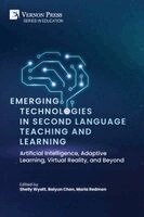 Shelly Wyatt, Baiyun Chen, Maria Redmon - Emerging Technologies in Second Language Teaching and Learning, Häftad