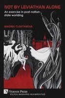 Madina Tlostanova - Not by Leviathan alone, Häftad