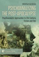 Kedra Sheehan, Parvin Sultana, Emrah Peksoy, Henrieta Krupa, Andrew Kirby, Luboš Ptáček, Eira H. Betthell, Barbara Miceli, Barbara Gabriella Renzi, Ercan Gürova - Psychoanalyzing the Post-Apocalypse, Inbunden. Tillgänglighet: Lägg i varukorg