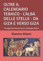 Giacomo Albano - OLTRE IL CALENDARIO TEBAICO - L'ALBA DELLE STELLE - DA GIZA E VERSO GIZA, Häftad. Tillgänglighet: Lägg i varukorg