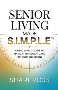 bokomslag Senior Living Made S.I.M.P.L.E.