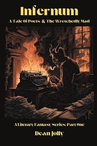 bokomslag Infernum: A Tale of Poets & The Wretchedly Mad