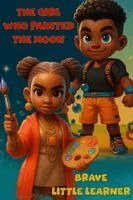 S Ryan - The girl who painted the moon and Brave little learner, Häftad
