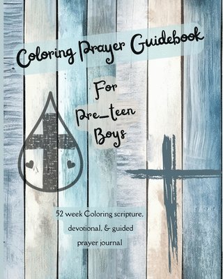 Coloring Prayer Guidebook for Pre-Teen Boys