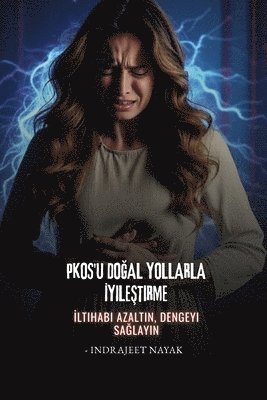 PKOS'u Doğal Yollarla İyileştirme: İltihabı Azaltın, Dengeyi Sağlayın
