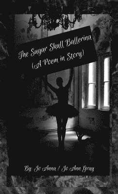 The Sugar Skull Ballerina (A Poem in Story)