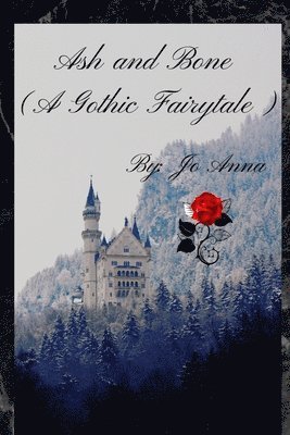 Ash and Bone (A Gothic Fairytale)