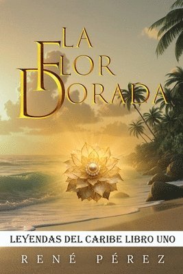 La Flor Dorada: La Isla Azul y el Destino Dorado