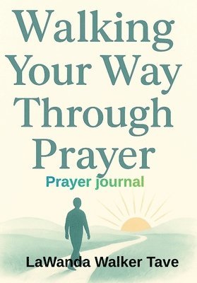Walking Your Way Through Prayer