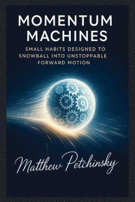 Matthew Petchinsky - Momentum Machines, Häftad