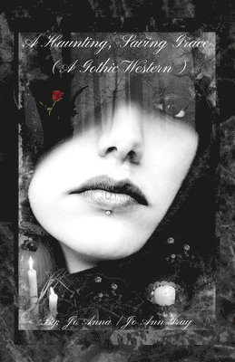 A Haunting, Saving Grace (A Gothic Western)