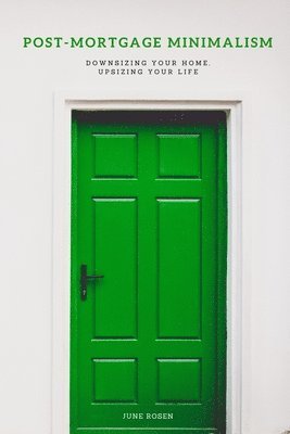 June Rosen - Post-Mortgage Minimalism, Häftad