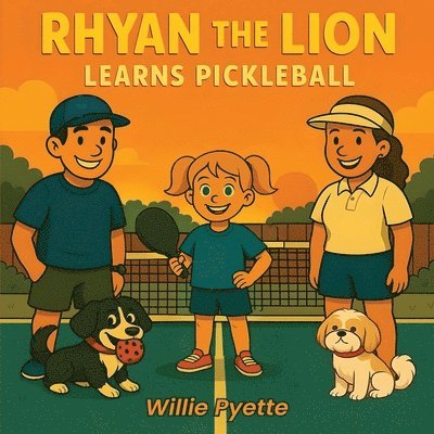 Rhyan the Lion Learns Pickleball