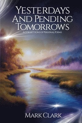 Mark Clark - Yesterdays and Pending Tomorrows, Häftad