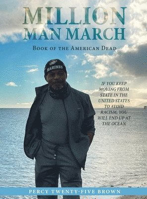 Percy Twenty-Five Brown - Million Man March, Inbunden