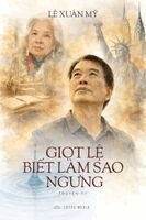 Xuân MỸ LÊ - Giọt Lệ Biết Bao Giờ Ngưng, Häftad