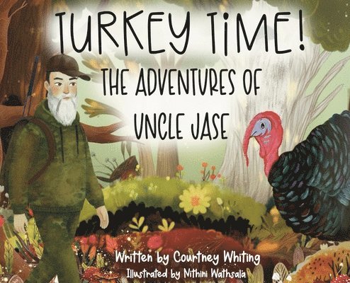 Turkey Time! The Adventures of Uncle Jase