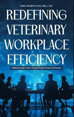 DVM Mba Thompson - Redefining Veterinary Workplace Efficiency, Inbunden. Tillgänglighet: Lägg i varukorg