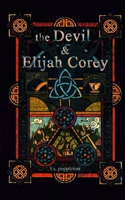 T S Poppleton - Devil and Elijah Corey, Inbunden