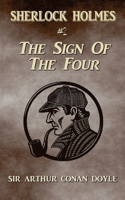 Arthur Conan Doyle - Sign Of The Four (Annotated), Häftad