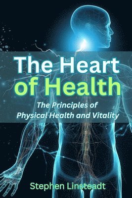 Stephen Linsteadt - Heart of Health, Häftad