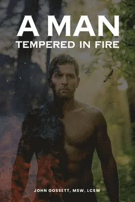John Gossett - Man Tempered In Fire, Häftad. Tillgänglighet: Lägg i varukorg