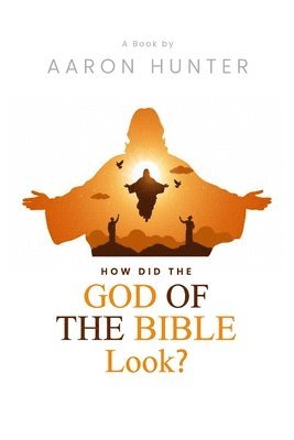 How Did the God of the Bible Look?