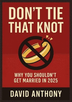 Don't Tie That Knot: Don't Do It