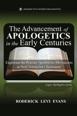 Advancement of Apologetics in the Early Centuries