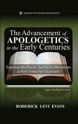 Advancement of Apologetics in the Early Centuries