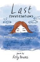 Kelly Powers - Last Conversations, Häftad