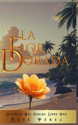 La Flor Dorada: La Isla Azul y el Destino Dorado