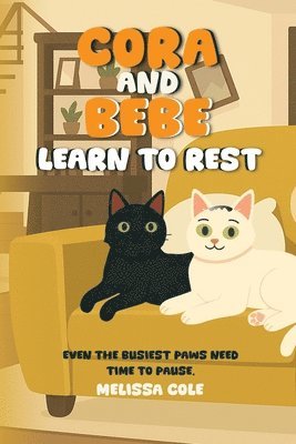 Melissa C Cole - Cora and Bebe Learn to Rest, Häftad
