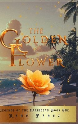 The Golden Flower: The Blue Island and the Golden Destiny