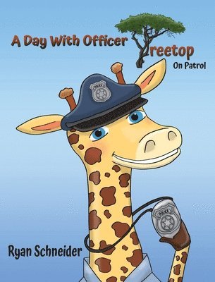 Ryan Schneider - Day With Officer Treetop On Patrol, Inbunden