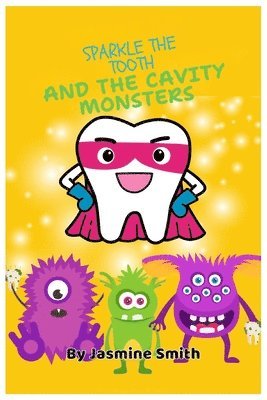 Sparkle the Tooth And The Cavity Monsters