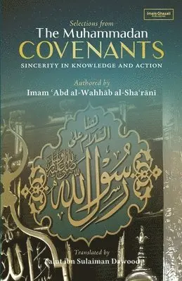 Imam Abd Al-Wahab Al-Sha'rani - Selections from the Muhammadan Covenants, Häftad. Tillgänglighet: Lägg i varukorg
