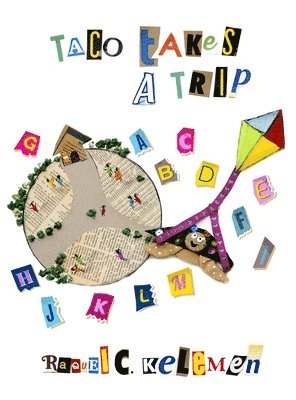 Raquel C Kelemen - Taco Takes a Trip, Inbunden