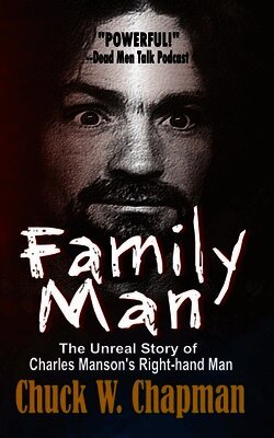 Family Man: The Unreal Story of Charles Manson's Right-hand Man