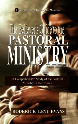 Believer's Guide to the Pastoral Ministry