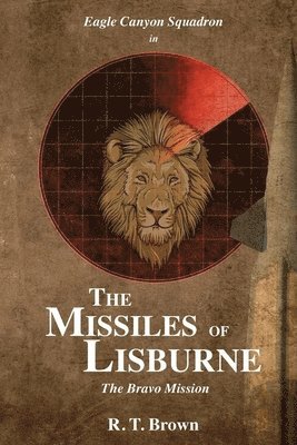 In the Missiles of Lisburne: The "Bravo" Mission