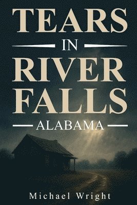 Tears in River falls Alabama