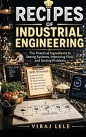 Viraj Lele - Recipes of Industrial Engineering, Inbunden